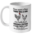 Once Upon A Time There Was A Girl Who Really Loved Chickens And Tattoos And Said Fuck A Lot Mug