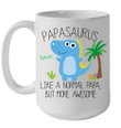 Papasaurus Like A Normal Papa But More Awesome Mug Funny Father's Day