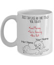 Personalized Mug Just In Case No One Told You Today Good Morning You’re Amazing Nice Butt Coffee Mugs