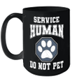 Service Human Do Not Pet Funny Mug