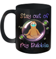 Sloth Stay Out Of My Bubble Funny Mug Yoga Sloth Quarantined