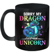 Sorry My Dragon Ate Your Unicorn Funny Mug
