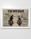 To my Dad It’s not easy for a man to raise a child I will always be your little boy Biker Poster