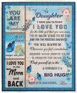 To my daughter I want you to know I love you You are my sunshine I love you to the moon and back Butterfly fleece blanket