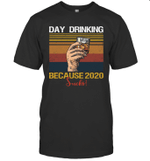 Funny Day Drinking Because 2020 Sucks Vintage Shirt