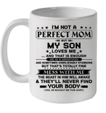 I Am Not A Perfect Son But My Crazy Mom Loves Me And That Is Enough Mug