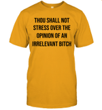 Thou Shall Not Stress Over The Opinion Men Women Gifts Shirt