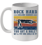 Vintage Rock Hard Calking Services You Got A Hole We'll Put Our Calk In It Mug
