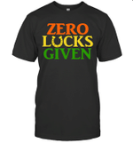 Zero Lucks Given Lucky Horseshoe Funny St Patricks Day Shirt