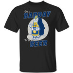 It’s A Bad Day To Be A Beer Funny Drinking Beer T-Shirt