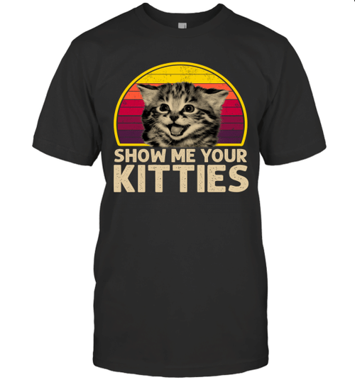 Show Me Your Kitties Cat Lover Retro Vintage Gift Shirt