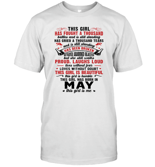 This Girl Has Fought A Thousand Battles And Is Still Standing Has Cried A Thousand Tears May Birthday Shirt