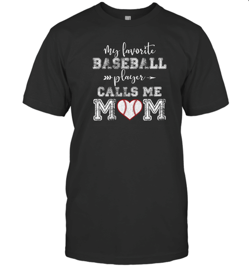My Favorite Baseball Player Calls Me Mom Funny Mother's Day T Shirt