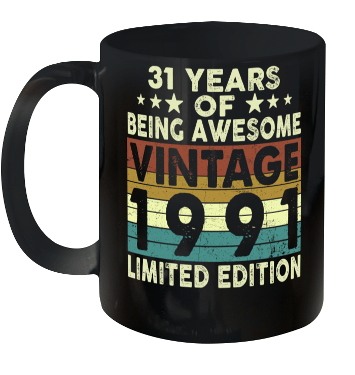 31 Years Of Being Awesome Vintage 1991 Limited Edition Mug