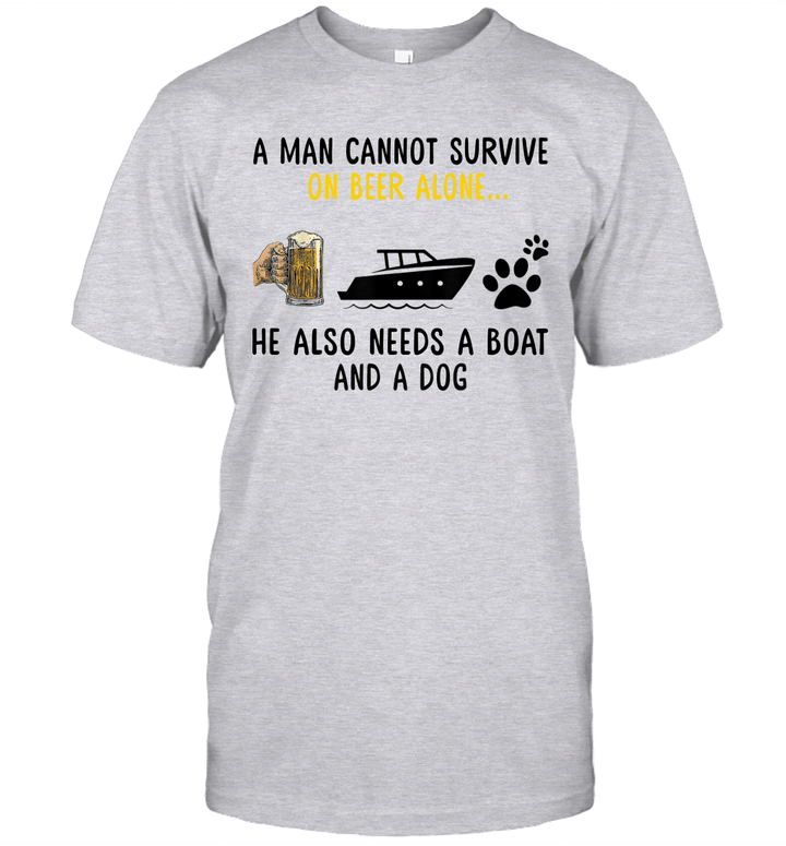 A Man Cannot Survive On Beer Alone He Needs Boat And A Dog Shirt