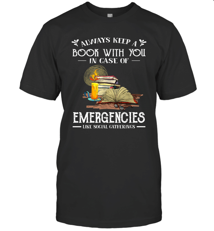 Always Keep A Book With You In Case Of Emergencies Gift Shirt