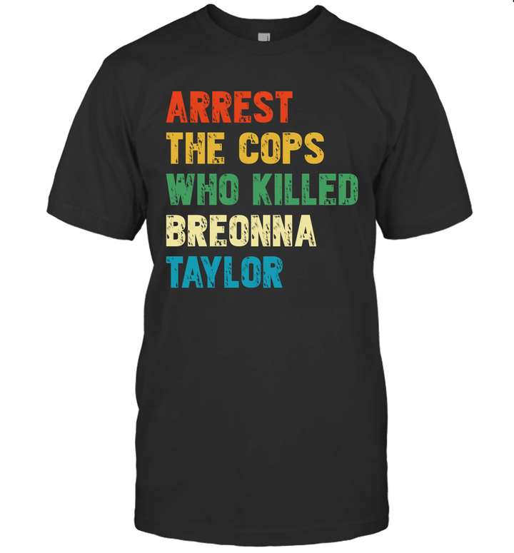 Arrest The Cops Who Killed Breonna Taylor Vitage Shirt
