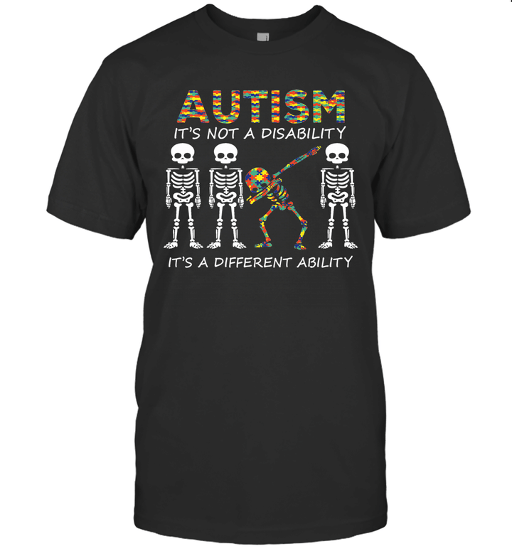 Autism It's Not A Disability It's A Different Ability Skeletons Shirt