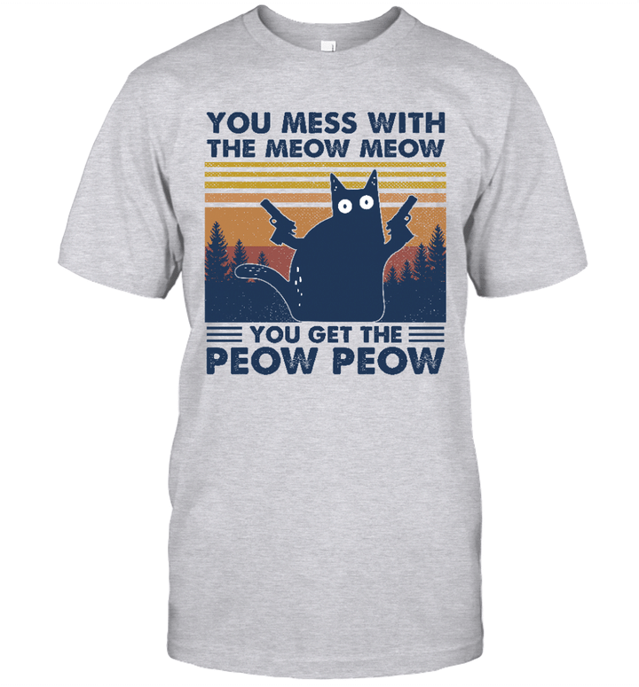 Black Cat You Mess With The Meow Meow You Get The Peow Peow Vintage Shirt