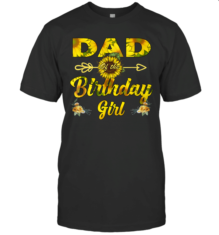 Dad Of The Birthday Girl Sunflower Funny Shirt