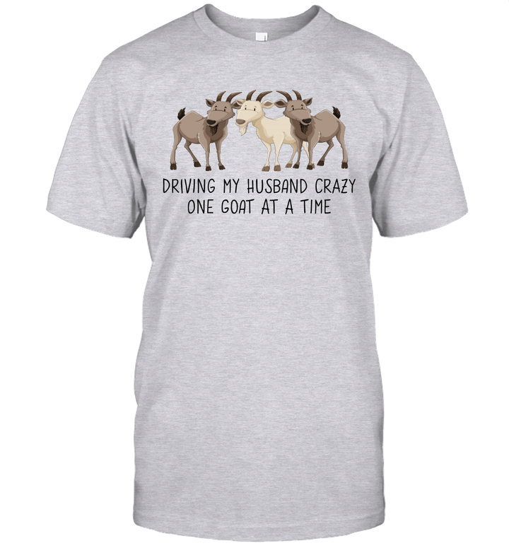 Driving My Husband Crazy One Goat At A Time Funny Shirt