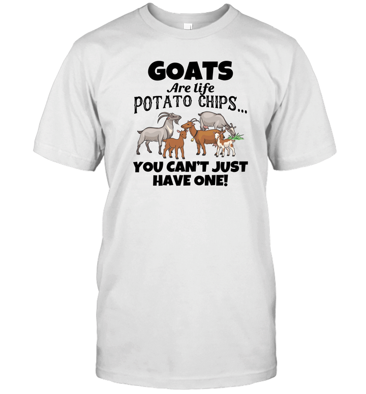 Goats Are Like Potato Chips You Cant Just Have One Funny Shirt
