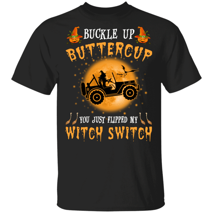 Halloween jeep buckle up buttercup you just flipped my witch switch shirt