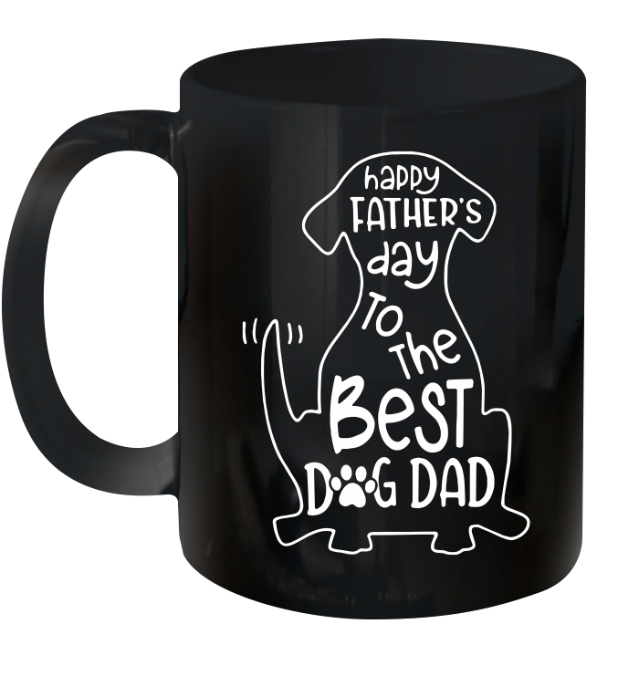 Happy Father's Day To The Best Dog Dad Mug Funny Father's Day Gifts