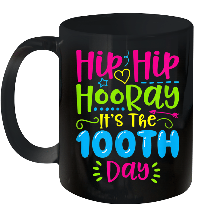 Hip Hip Hooray It's 100th Day Of School Mug