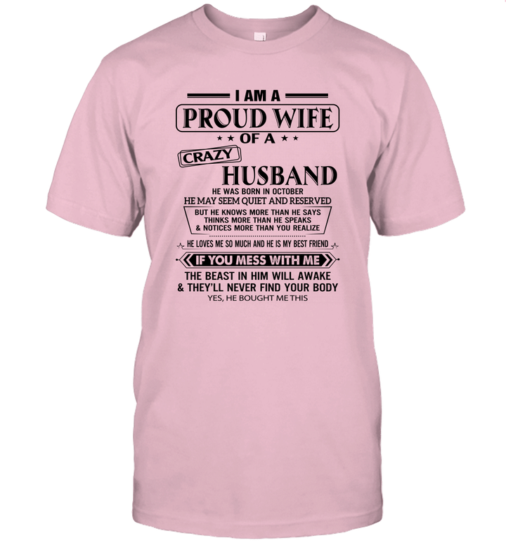 I Am A Proud Wife Of A Crazy Husband He Was Born In October He May Seem Quiet And Reserved Shirt