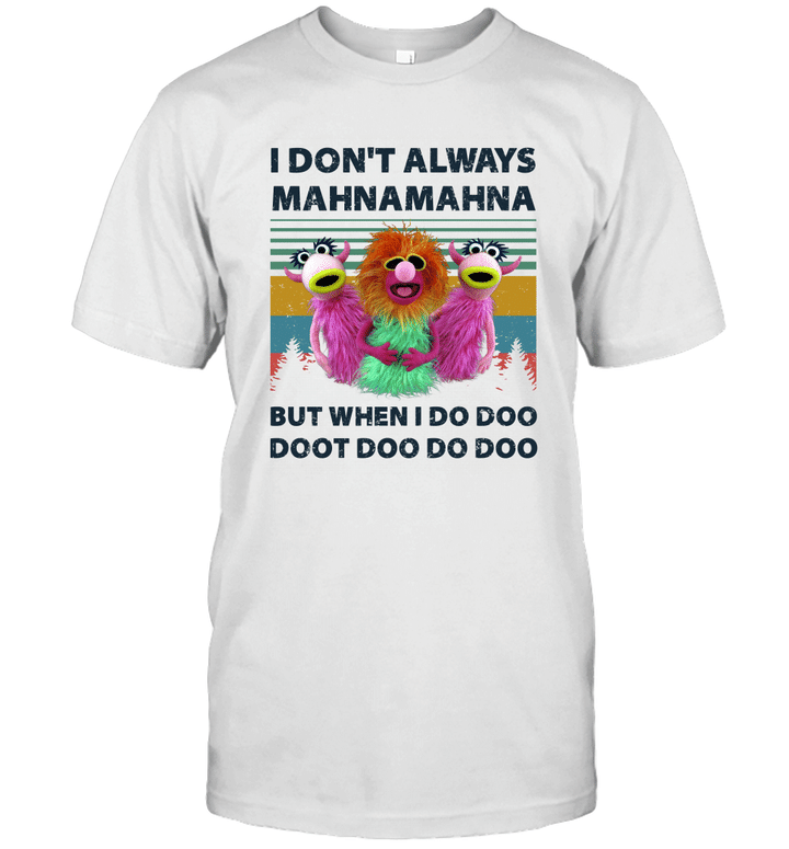 I Don't Always MahnaMahna But When I Do Doo Doot Doo Do Doo Vintage Shirt