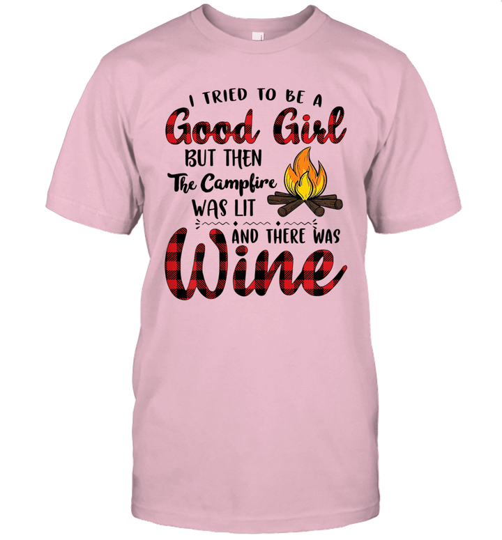 I Tried To Be A Good Girl But Then The Camfire Was Lit And There Was Wine Shirt