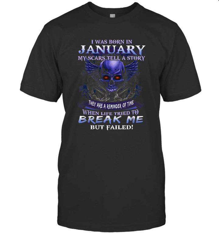 I Was Born In January My Scars Tell A Story They Are A Reminder Of Time Shirt