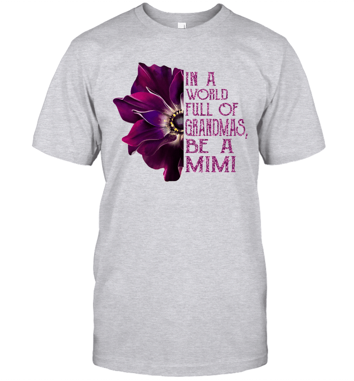 In A World Full Of Grandmas Be A Mimi Anemone Flower Shirt