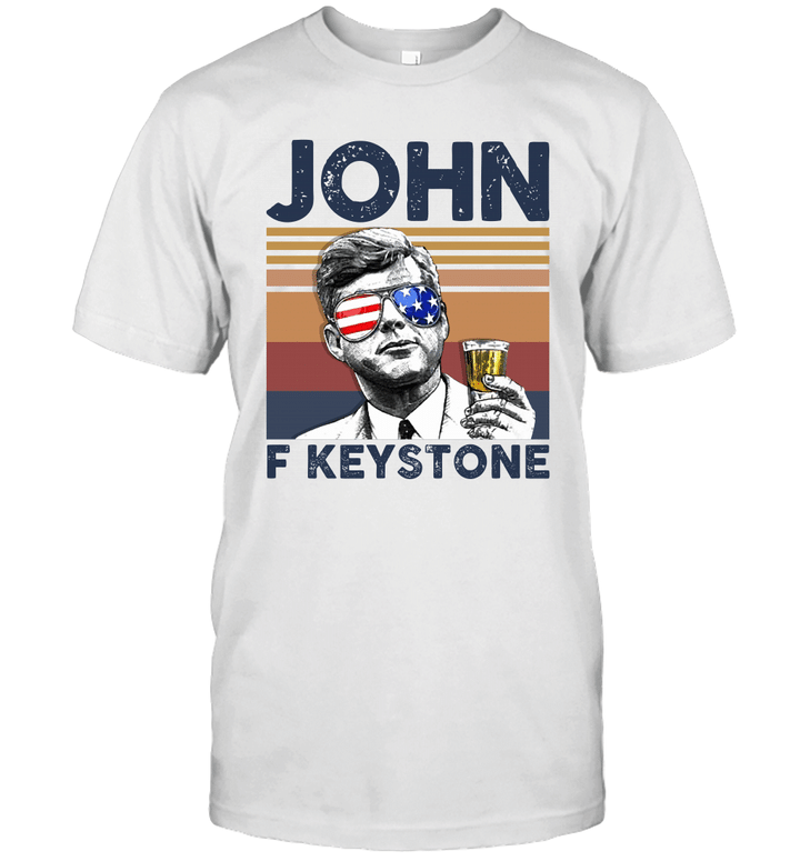 John F Keystone US Drinking 4th Of July Vintage Shirt Independence Day American T-Shirt