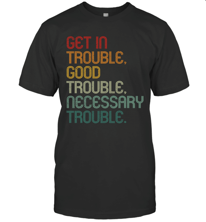 John Lewis Get In Good Necessary Trouble Social Justice Vintage Shirt