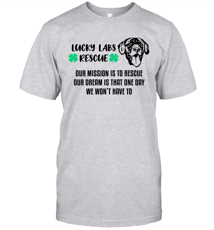 Lucky Labs Rescue Our Mission Our Dream Shirt