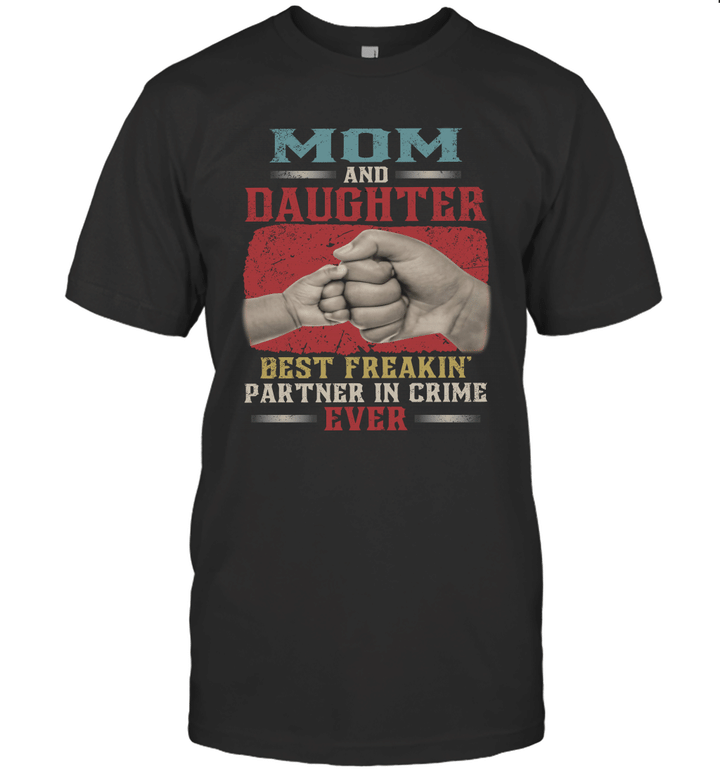 Mom And Daughter Best Freakin' Partner In Crime Ever Shirt