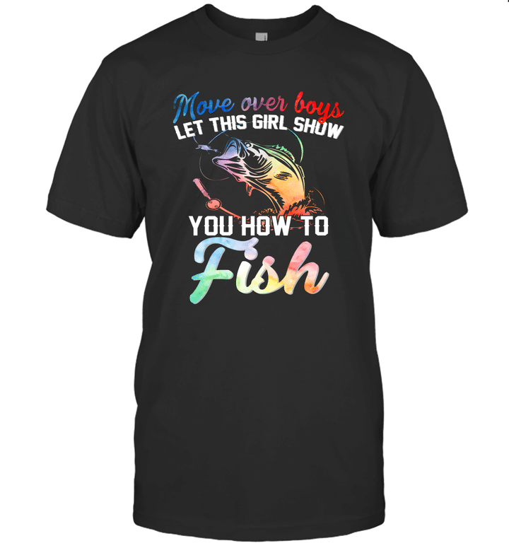 Move Over Boys Let This Girl Show You How To Fish Shirt Funny Fishing Shirt