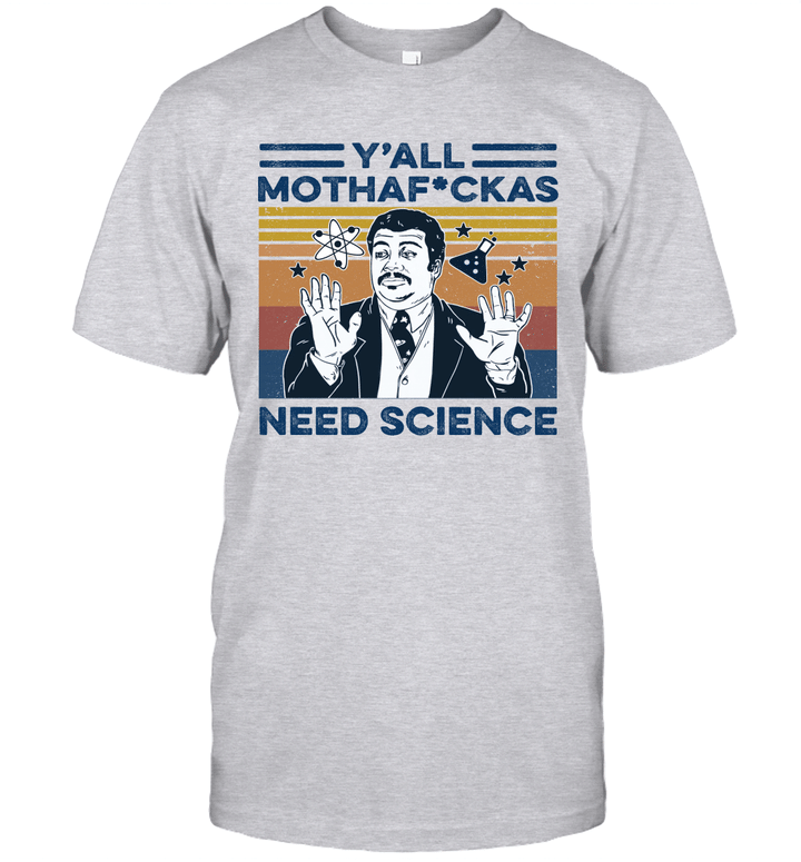 Neil Degrasse Tyson Y'all Mothafuckas Need Science Vintage Shirt