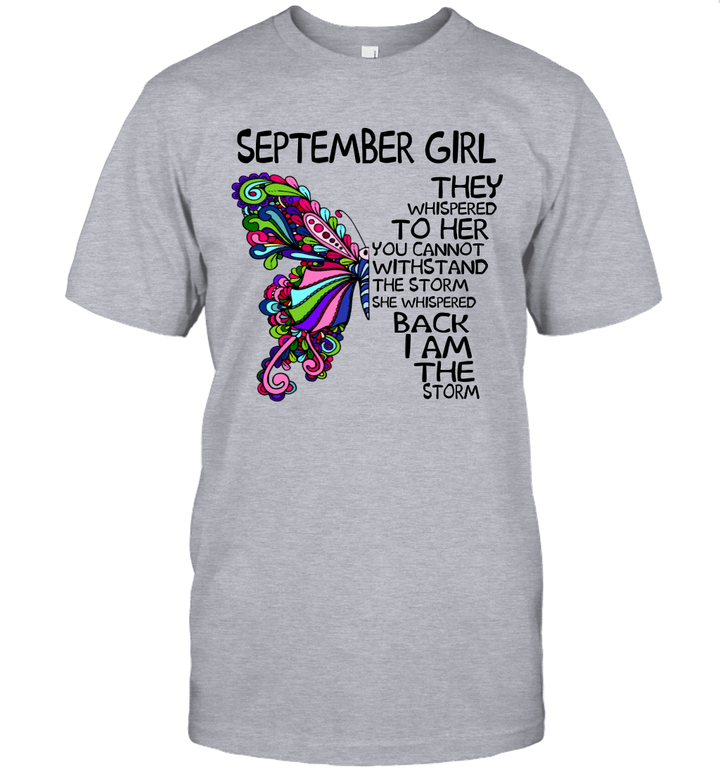 September Girl They Whispered To Her You Cannot Withstand The Storm Back I Am The Storm Shirt