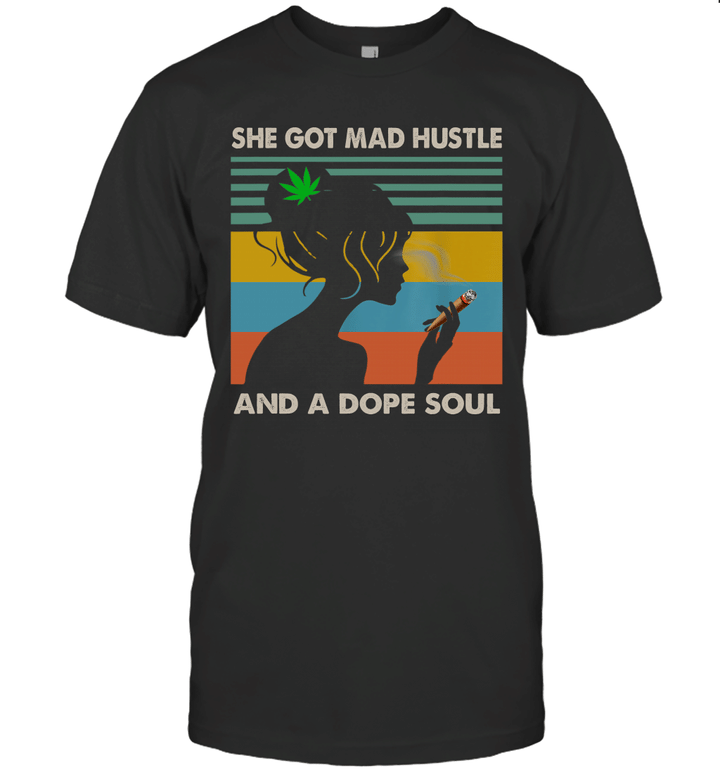 She Got Mad Hustle And A Dope Soul Cannabis Vintage Shirt