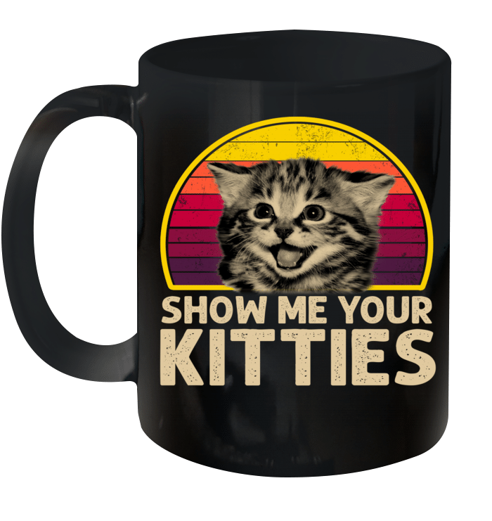 Show Me Your Kitties Cat Lover Retro Vintage Gift Mug