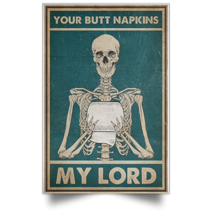 Skeleton Your Butt Napkins My Lord Funny Skull Toilet Rules Poster
