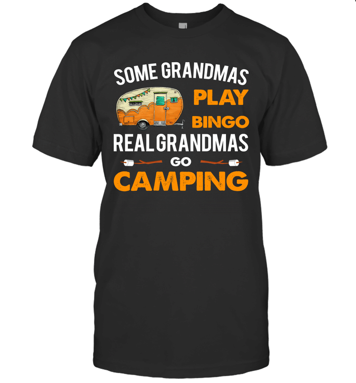 Some Grandmas Play Bingo Real Grandmas Go Camping Shirt