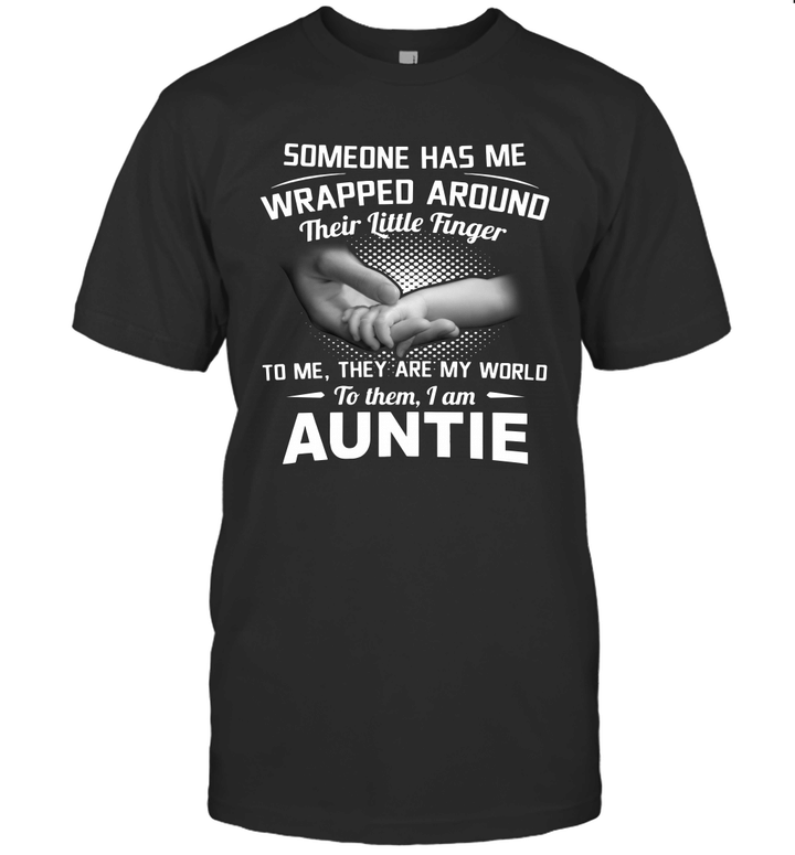 Someone Has Me Wrapped Around Their Little Finger I Am Aunt Shirt