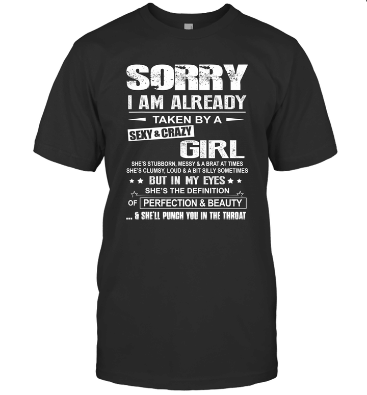 Sorry I Am Already Taken By A Sexy And Crazy Girl Shirt