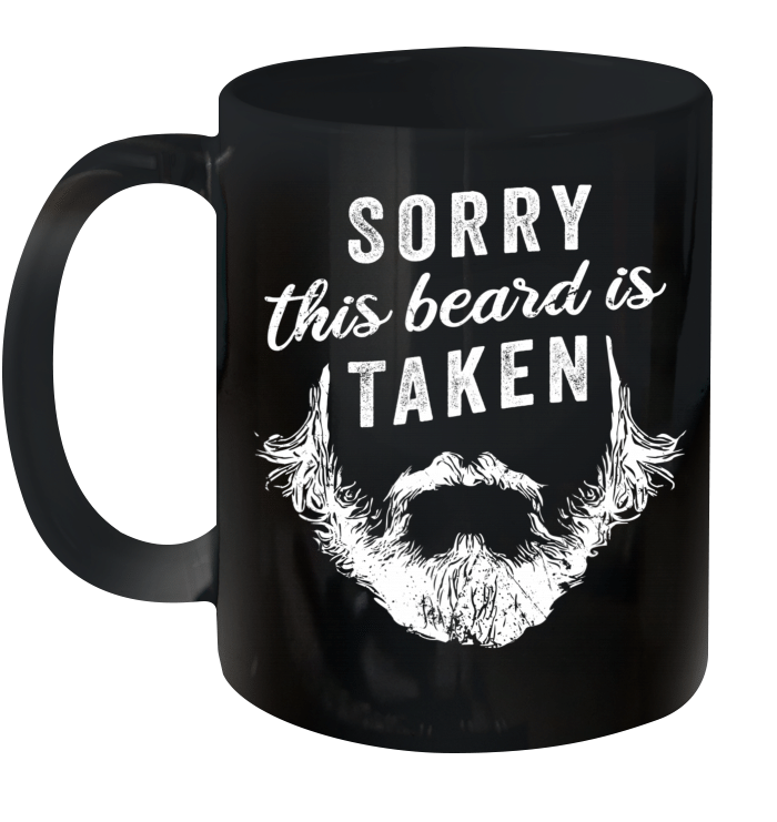 Sorry This Beard Is Taken Gift For Men Mug