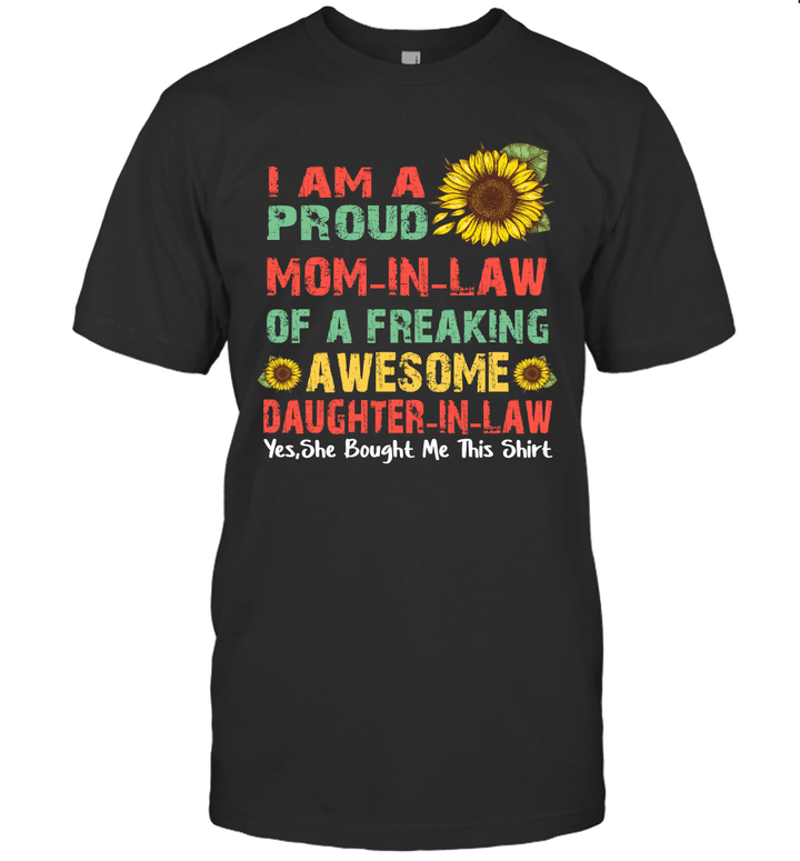 Sunflower I Am A Proud Mom-In-Law Of A Freaking Awesome Daughter-In-Law Shirt Mother's Day Gift