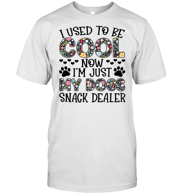 Used To Be Cool Now I'm Just My Dogs Snack Dealer Shirt